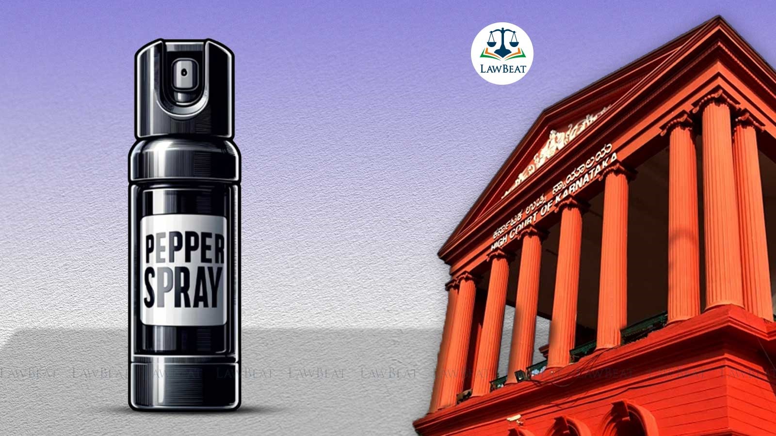 Pepper Spray is Undoubtedly a Dangerous Weapon, Could Not Be Used For Private Defence : Karnataka HC Pepper Spray is Undoubtedly a Dangerous Weapon, Could Not Be Used For Private Defence : Karnataka HC